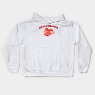 I’m on a Steakout Kids Hoodie